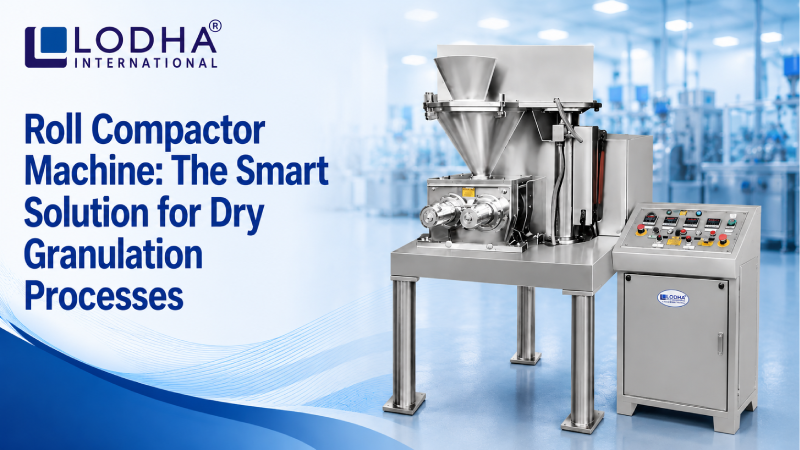 Roll Compactor Machine: The Smart Solution for Dry Granulation Processes