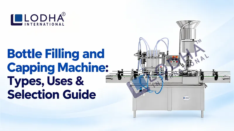 Bottle Filling and Capping Machine: Types, Uses & Selection Guide