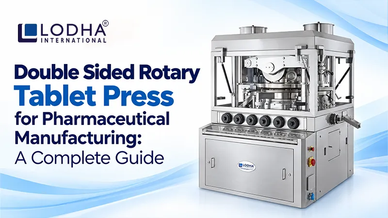 Double Sided Rotary Tablet Press for Pharmaceutical Manufacturing: A Complete Guide