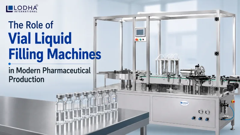 The Role of Vial Liquid Filling Machines in Modern Pharmaceutical Production